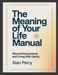 Cover: The Meaning of Your Life Manual - Lulu.com