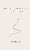Cover: How to Be a Quiet Revolutionary - Lulu.com