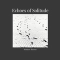 Cover: Echoes of Solitude - Lulu.com