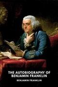 Cover: The Autobiography of Benjamin Franklin - Waking Lion Press