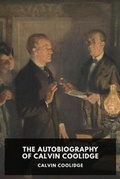 Cover: The Autobiography of Calvin Coolidge - The Editorium