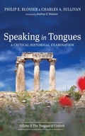 Cover: Speaking in Tongues: A Critical Historical Examination, Volume 3 - Wipf and Stock Publishers