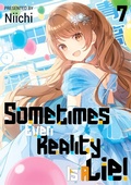 Cover: Sometimes Even Reality Is a Lie! Volume 7 - J-Novel Club