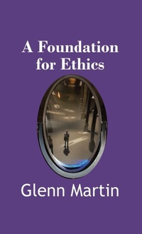 Enlarge image Cover: A Foundation for Ethics - G.P. Martin Publishing