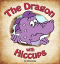 Cover: The Dragon with Hiccups - Christoons Publishing
