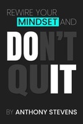 Cover: Rewire Your Mindset and Don't Quit - Hillshire Media
