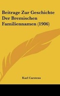 Cover: Beitrage Zur Geschichte Der Bremischen Familiennamen (1906) - Kessinger Publishing