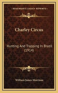 Abbildung von: Charley Circus - Kessinger Publishing