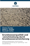 Cover: Grundwasserqualitaet und -verschmutzung durch Grundwasseranreicherung - Verlag Unser Wissen