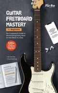 Cover: Guitar Fretboard Mastery for Beginners - FirstNote