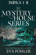 Cover: The Mystery House Series, Book 1-8 - Eva Pohler