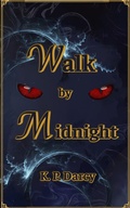Cover: Walk By Midnight - K. P. Darcy