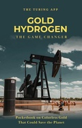 Cover: Gold Hydrogen: The Energy Game Changer - The Turing App