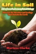 Cover: Life in Soil - Marissa Clarke
