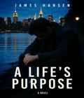 Cover: A LIFE'S PURPOSE - Hemingway Publishers