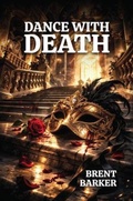 Cover: Dance with Death - brent barker