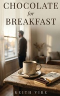 Cover: Chocolate for Breakfast - Keith Vire