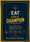 Cover: Eat Like a Champion - Master Chef Walter M.E. Potenza