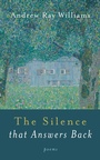 Cover: The Silence That Answers Back - Wipf and Stock Publishers