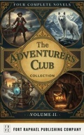 Cover: The Adventurer's Club Collection - Volume II - Four Complete Novels - Ft. Raphael Publishing Company