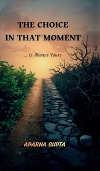Enlarge image Cover: The Choice In That Moment - Notion Press