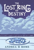 Cover: The Lost Ring of Destiny - Andrea H Rome