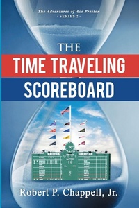 Enlarge image Cover: The Time Traveling Scoreboard - Robert P. Chappell Jr.