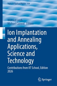 Enlarge image Cover: Ion Implantation and Annealing Applications, Science and Technology - Springer