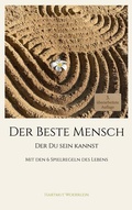 Cover: Der Beste Mensch der Du Sein kannst (3. Auflage) - BoD - Books on Demand