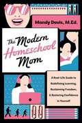 Cover: The Modern Homeschool Mom - Harvest House Publishers,U.S.