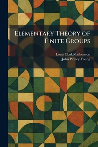 Enlarge image Cover: Elementary Theory of Finite Groups - Tradd Street Press