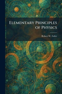 Enlarge image Cover: Elementary Principles of Physics - Tradd Street Press