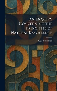 Enlarge image Cover: An Enquiry Concerning the Principles of Natural Knowledge - Tradd Street Press