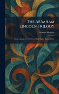 Cover: The Abraham Lincoln Trilogy - Tradd Street Press