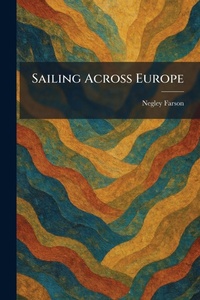 Enlarge image Cover: Sailing Across Europe - Tradd Street Press