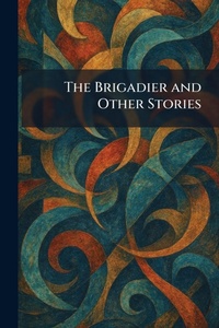 Enlarge image Cover: The Brigadier and Other Stories - Tradd Street Press