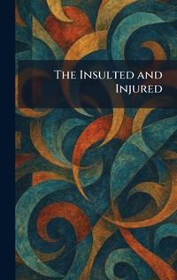 Enlarge image Cover: The Insulted and Injured - Tradd Street Press