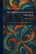 Cover: The Abraham Lincoln Trilogy - Tradd Street Press