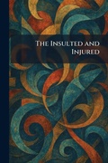 Cover: The Insulted and Injured - Tradd Street Press