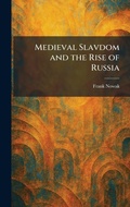 Cover: Medieval Slavdom and the Rise of Russia - Tradd Street Press