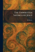 Cover: The Unwritten Sayings of Jesus - Tradd Street Press