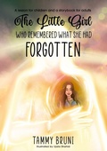 Cover: The Little Girl Who Remembered What She Had Forgotten - Lulu Press Inc