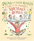 Cover: Peas on Your Knees: A Life in the Poems of Michael Rosen - Candlewick Press,U.S.