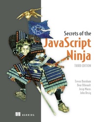 Enlarge image Cover: Secrets of the JavaScript Ninja, Third Edition - Manning Publications