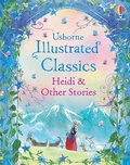 Cover: Illustrated Classics: Heidi & Other Stories - Usborne Publishing Ltd