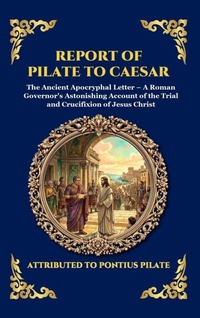 Enlarge image Cover: Report of Pilate to Caesar - Muze Publishing