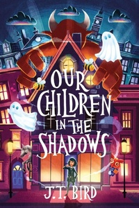 Enlarge image Cover: Our Children in the Shadows - JT BIRD