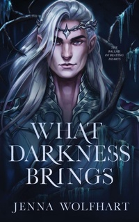 Enlarge image Cover: What Darkness Brings - Jenna Wolfhart