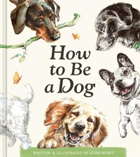Enlarge image Cover: How to Be a Dog - Compendium Inc.