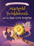 Cover: Marigold Twinkletooth and the Star-Coin Surprise - Sunberry Press